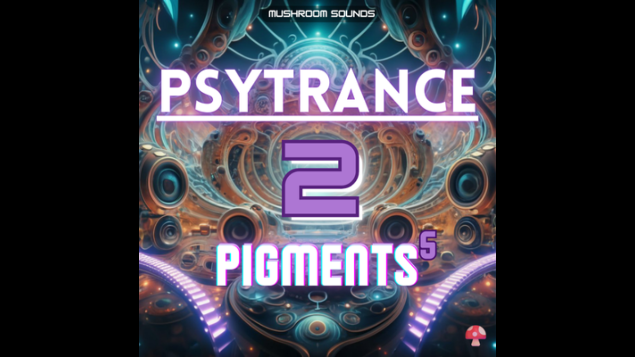 Mushroom Sounds 100 Psytrance Presets Vol.2 for PIGMENTS